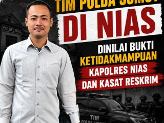 Tim Poldasu Turun ke Nias, Dinilai Bukti Ketidakmampuan Polres Nias Usut Kasus Pembunuhan Siswi SMK