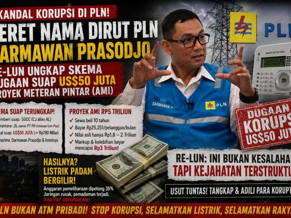 Re-LUN Bongkar Skema Dugaan Suap US$50 Juta Proyek AMI, Nama Dirut PLN Darmawan Prasodjo Terseret